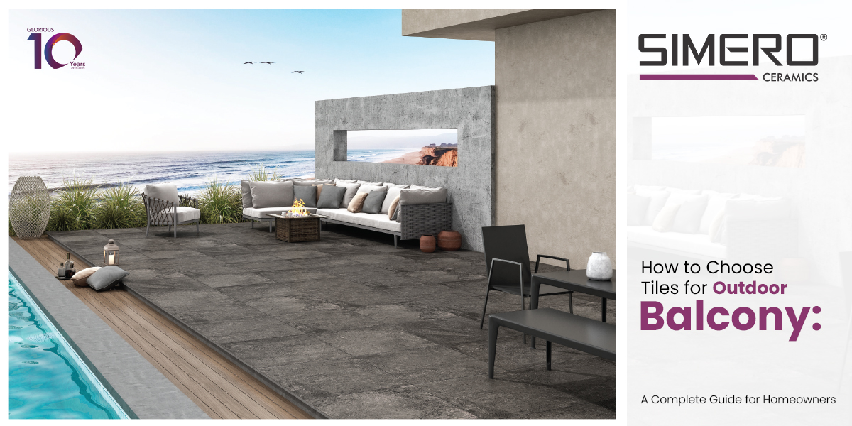 How to Choose Tiles for Outdoor Balcony A Complete Guide for Homeowners